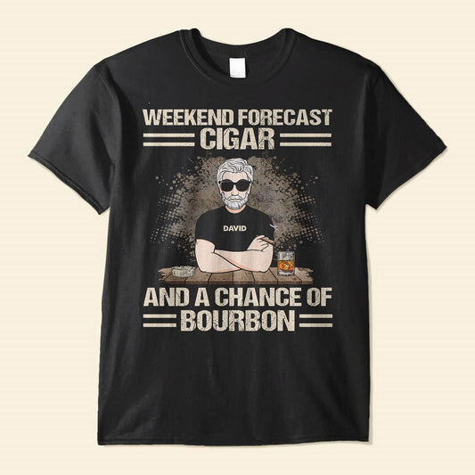 Weekend Forecast Cigar And A Chance Of Bourbon - Personalized Shirt - Father's Day Gift For Daddy, Father, Dad, Papa