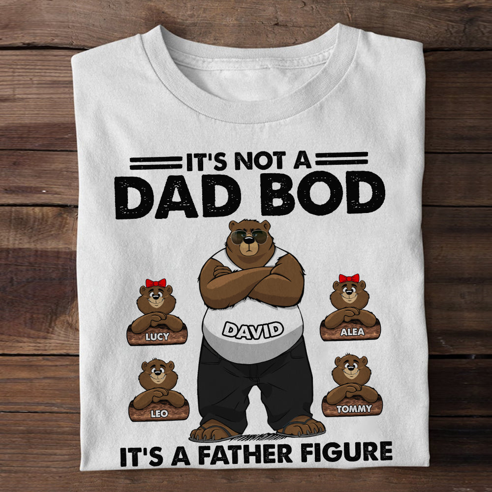 Personalized Father's Day Shirts - It's Not A Dad Bod It's A Father Figure