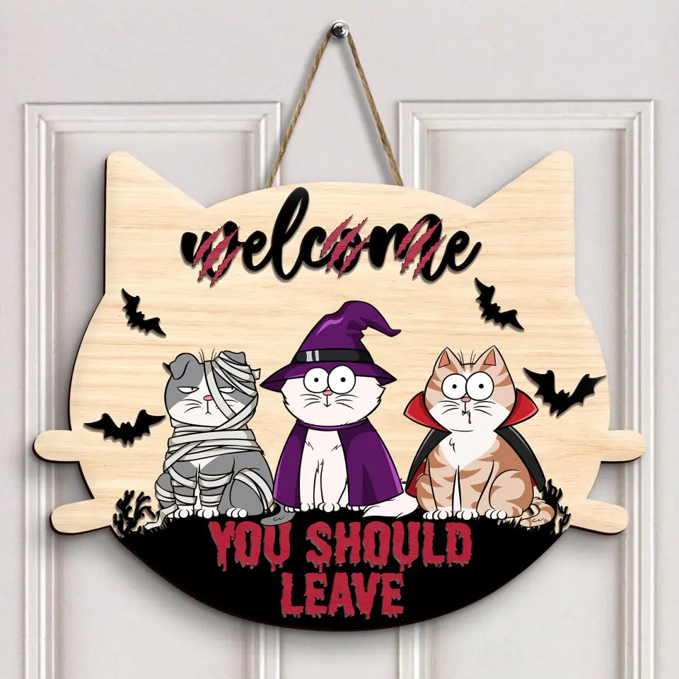 Welcome You Should Leave - Personalized Custom Door Sign - Halloween Gift For Cat Mom, Cat Dad, Cat Lover, Cat Owner