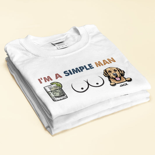 I Am A Simple Man/Woman - Personalized Shirt - Birthday Gift For Dog Dad, Dog Mom, Dog Lover