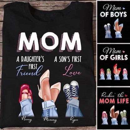 Mom Daughter First Friend Son First Love Personalized Shirt